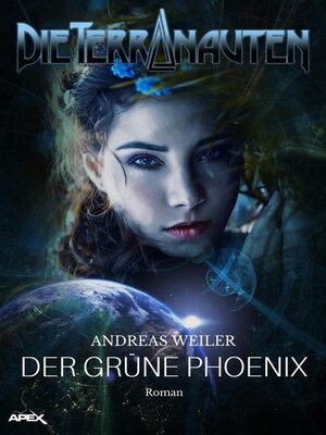 cover image of DIE TERRANAUTEN--DER GRÜNE PHOENIX